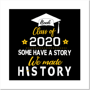 Noah Class Of 2020 Some Have A Story We Made History Social Distancing Fighting Coronavirus 2020 Posters and Art